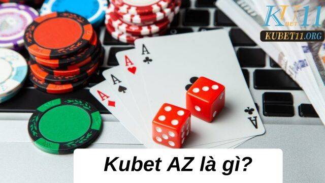 Kubet AZ tự hào là một sân chơi uy tín